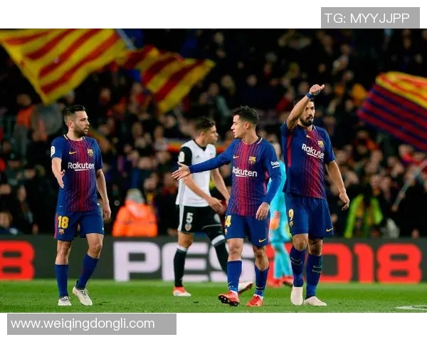 巴萨与巴伦西亚激战正酣直播全程解析精彩瞬间